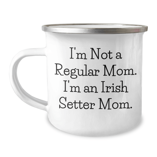Irish Setter Dog Gifts for Men from Family - 'I'm Not a Regular Mom. I'm an Irish Setter Mom.' Funny Camping Mug for Graduation - Victory Thru Vision