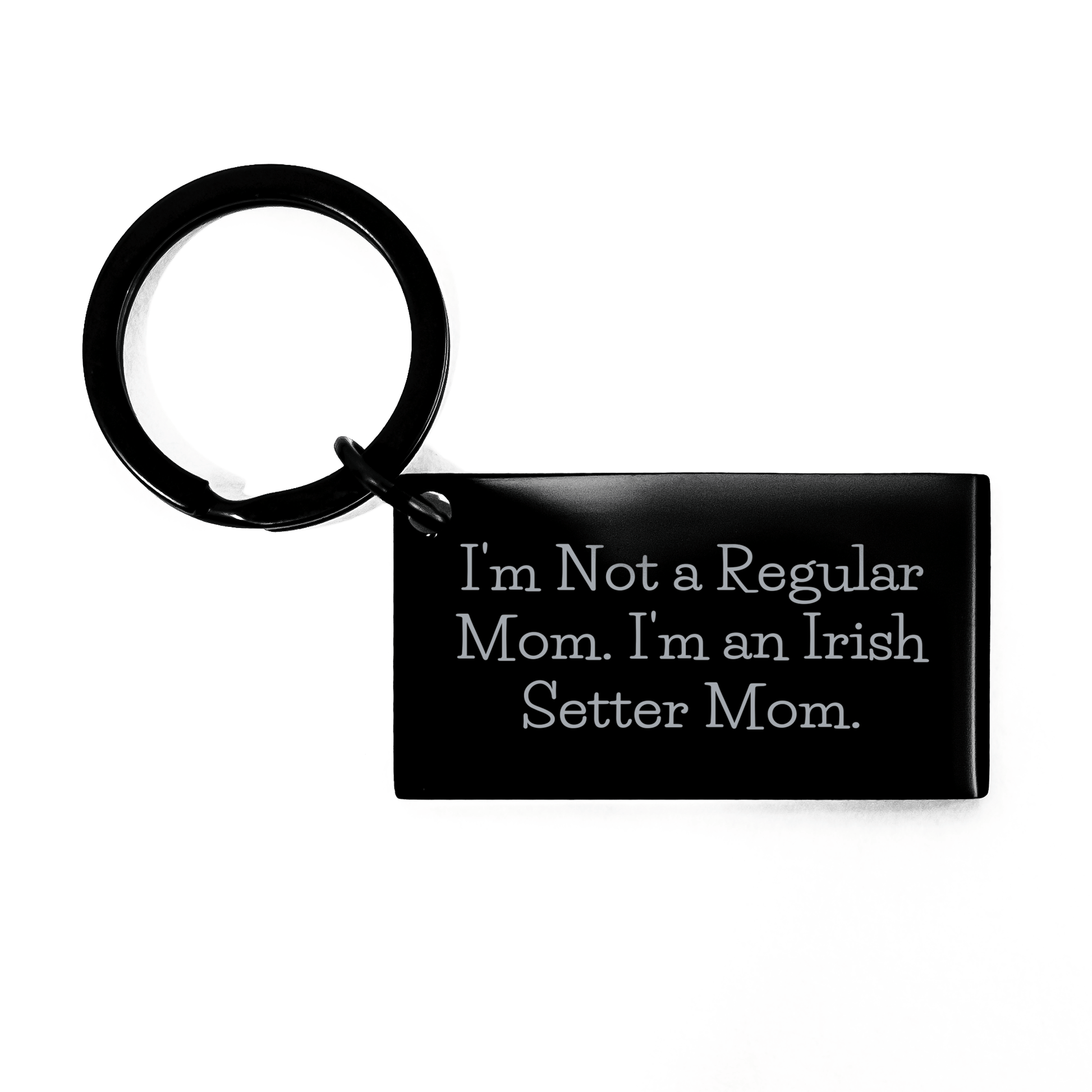 Irish Setter Dog Mom Funny Keychain Gifts from Friends for Men, Women, Graduation Unique Gifts, I'm Not A Regular Mom. I'm An Irish Setter Mom. - Victory Thru Vision
