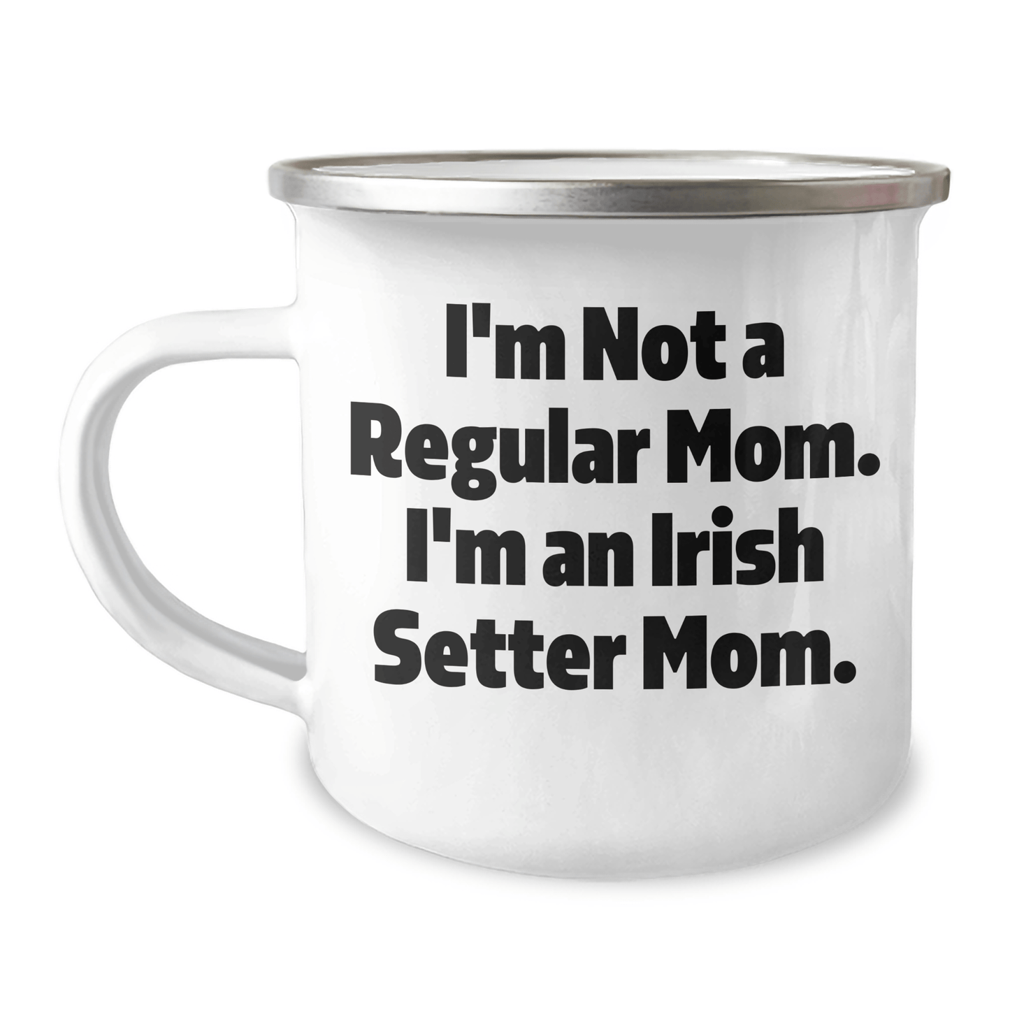 Irish Setter Dog Mom Gifts from Family - 'I'm Not A Regular Mom. I'm An Irish Setter Mom.' Funny Camping Mug for Graduation - Victory Thru Vision