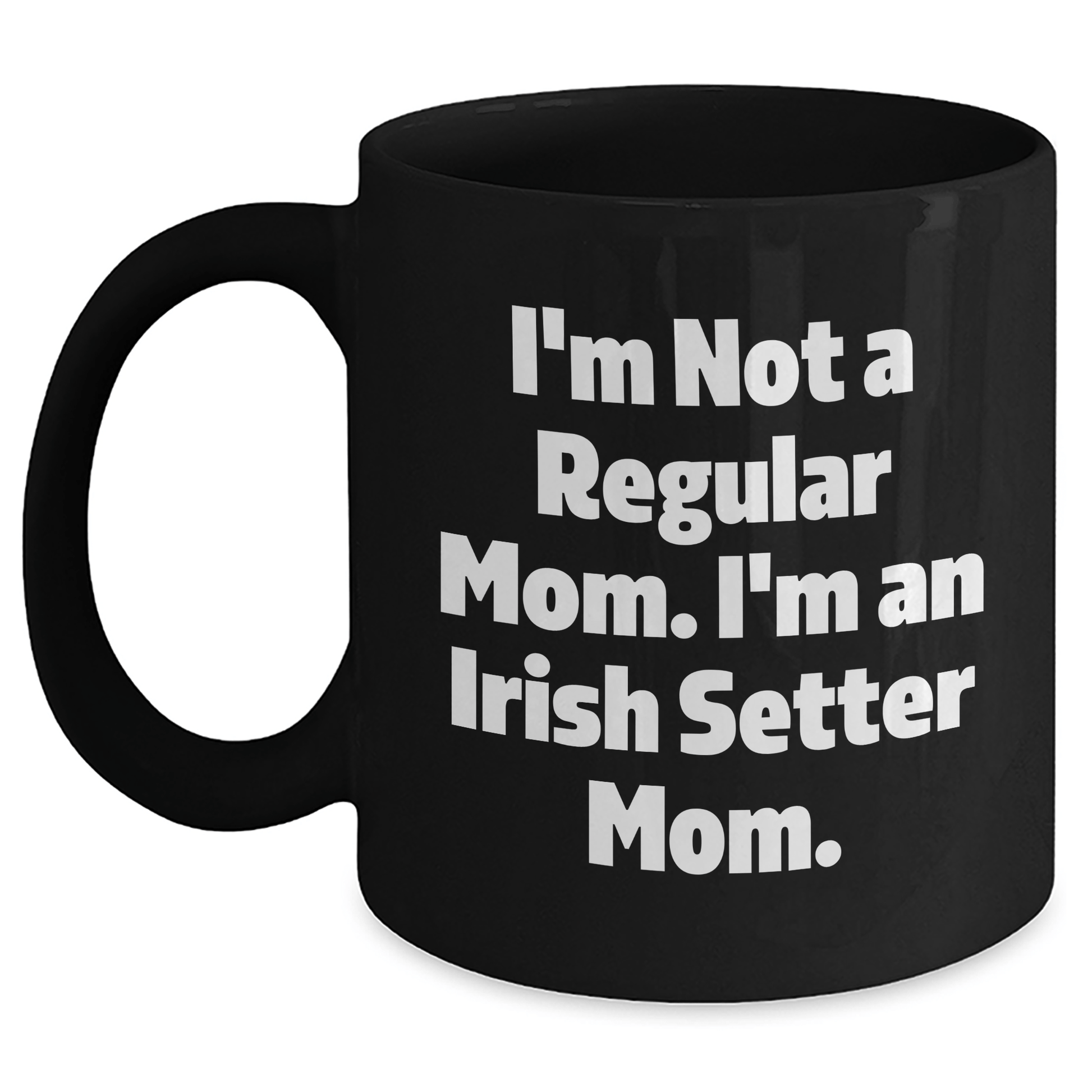 Irish Setter Dog Mom Gifts from Friends to Family - Funny Quote Black Coffee Mug, Perfect for Graduation Unique Gifts - Victory Thru Vision