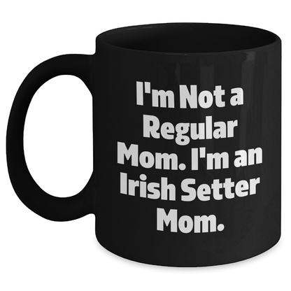 Irish Setter Dog Mom Gifts from Friends to Family - Funny Quote Black Coffee Mug, Perfect for Graduation Unique Gifts - Victory Thru Vision