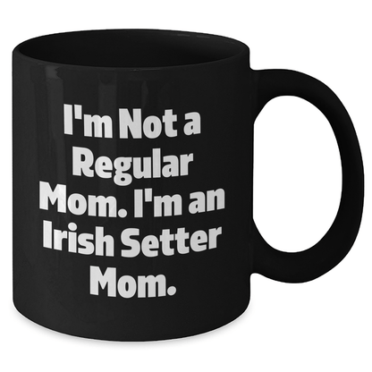 Irish Setter Dog Mom Gifts from Friends to Family - Funny Quote Black Coffee Mug, Perfect for Graduation Unique Gifts - Victory Thru Vision