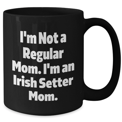 Irish Setter Dog Mom Gifts from Friends to Family - Funny Quote Black Coffee Mug, Perfect for Graduation Unique Gifts - Victory Thru Vision