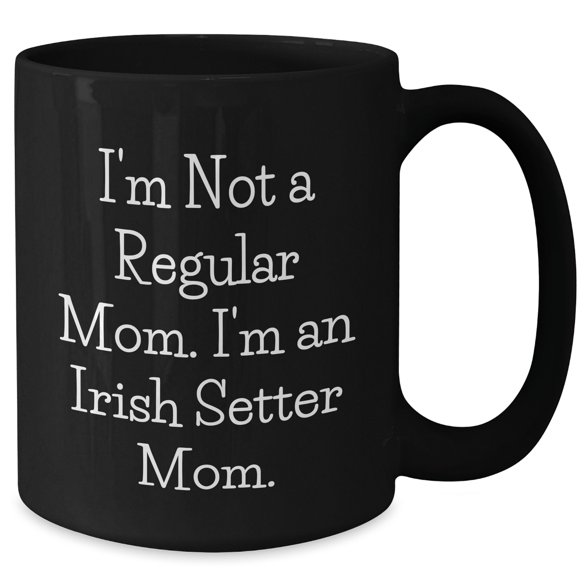 Irish Setter Dog Mom Gifts, Funny Quote Coffee Mug, Graduation Unique Gifts from Friends, Family, or Coworkers for Irish Setter Dog Lovers - Victory Thru Vision