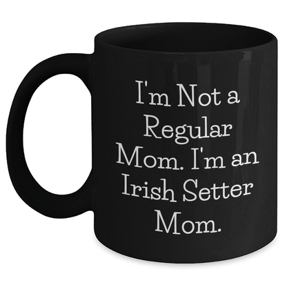 Irish Setter Dog Mom Gifts, Funny Quote Coffee Mug, Graduation Unique Gifts from Friends, Family, or Coworkers for Irish Setter Dog Lovers - Victory Thru Vision