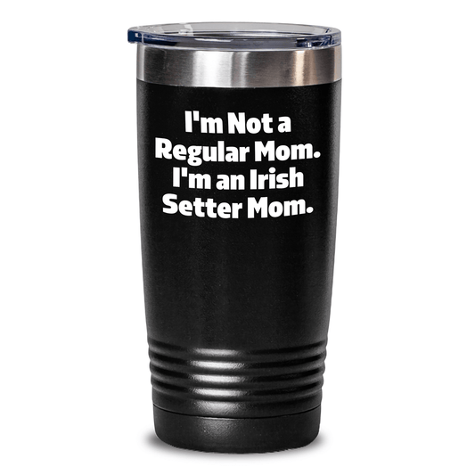 Irish Setter Dog Mom Gifts, Funny Quote Tumbler for Graduation, Gifts from Family, Friends, Coworkers to Irish Setter Dog Lovers, Black 20oz or 30oz Vacuum - Insulated Tumbler - Victory Thru Vision