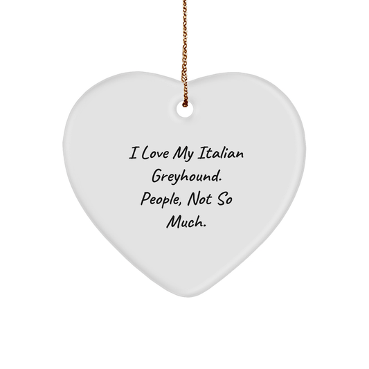 Italian Greyhound Dog Lover's Funny Heart Ornament Gifts from Family for Christmas - Victory Thru Vision 