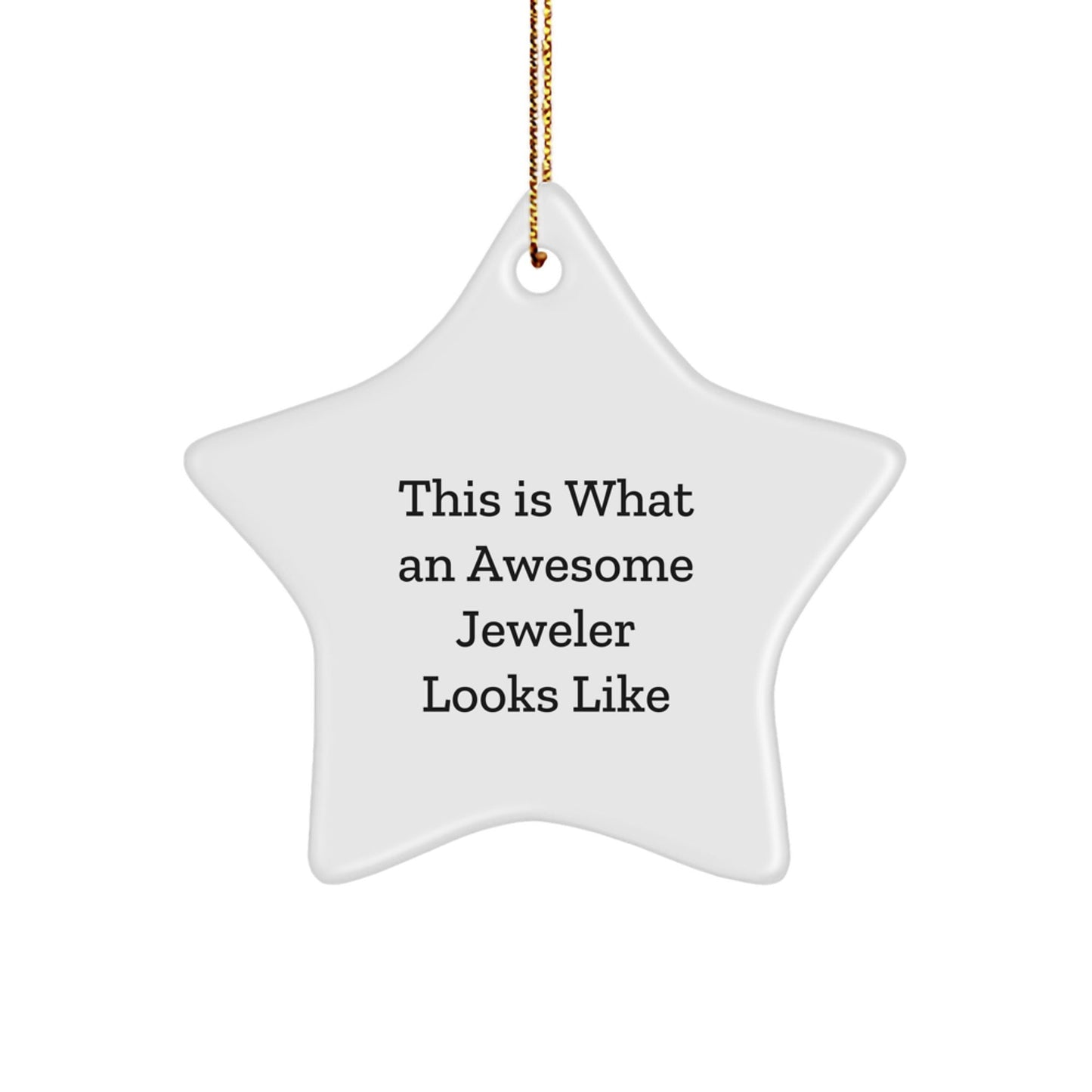 Jeweler Gifts from Friends and Family, This Is What Awesome Looks Like, Star Ornament, 3.25' Tall, White, MDF, Sublimation, Christmas - Victory Thru Vision