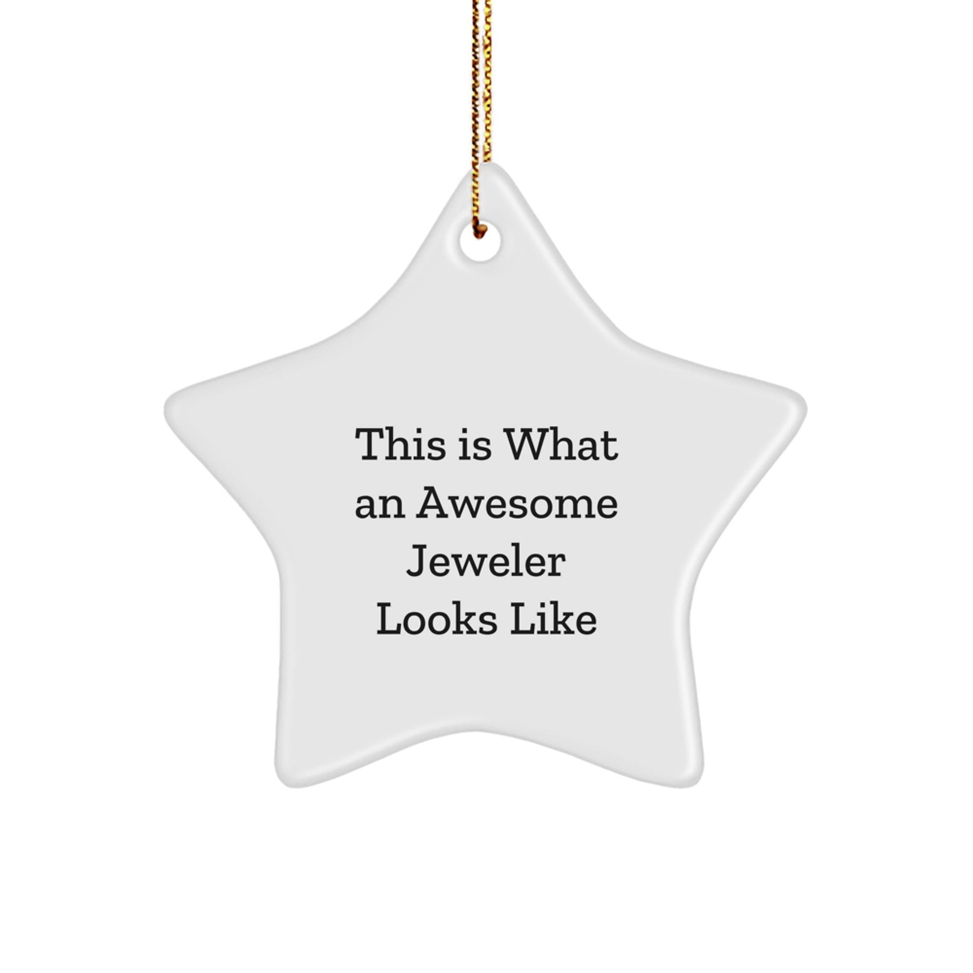 Jeweler Gifts from Friends and Family, This Is What Awesome Looks Like, Star Ornament, 3.25' Tall, White, MDF, Sublimation, Christmas - Victory Thru Vision