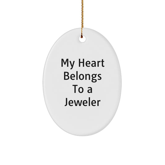Jeweler Gifts from Friends, Family, or Coworkers - 'My Heart Belongs To A Jeweler' Oval Ornament, White, Christmas Unique Gifts - Victory Thru Vision