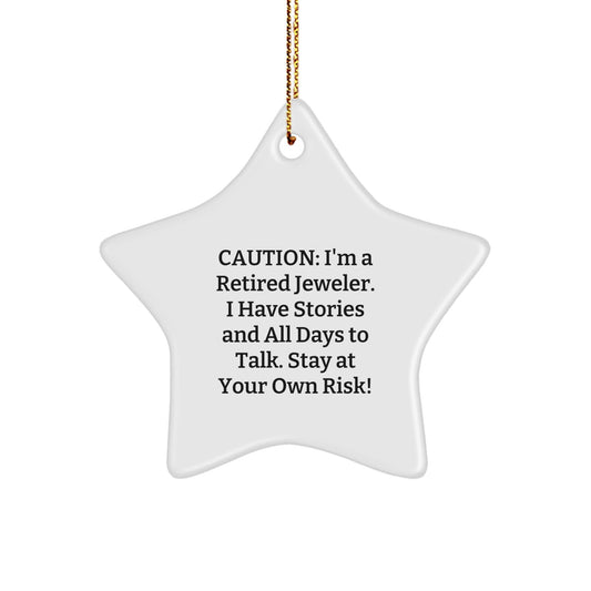 'Jeweler's Delight, Gift from Friends to Family - Star Ornament with Caution Quote - Christmas Unique Gifts for Jeweler Enthusiasts' - Victory Thru Vision