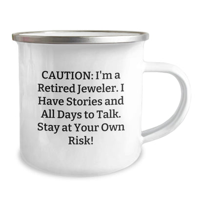 Jeweler's Gift: 'Caution: I'm A Retired Jeweler...' Funny Camping Mug for Graduation Friends from Family - Victory Thru Vision