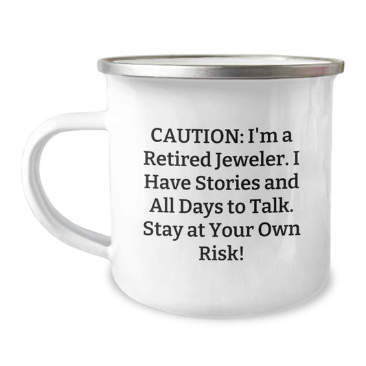 Jeweler's Gift: 'Caution: I'm A Retired Jeweler...' Funny Camping Mug for Graduation Friends from Family - Victory Thru Vision