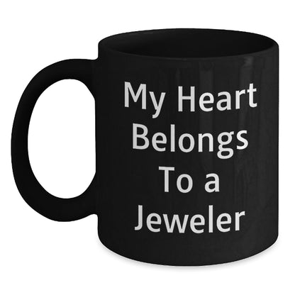 Jeweler's Heart Gifts from Friends Family for Birthday Unique Mugs, Funny Quote 'My Heart Belongs To A Jeweler' Black Coffee Mug - Victory Thru Vision