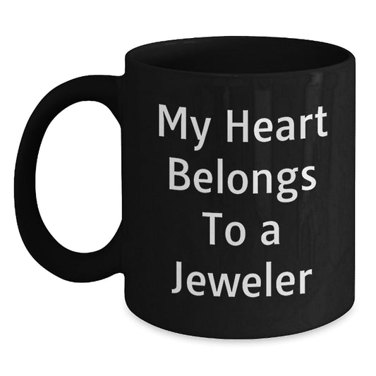 Jeweler's Heart Gifts from Friends Family for Birthday Unique Mugs, Funny Quote 'My Heart Belongs To A Jeweler' Black Coffee Mug - Victory Thru Vision