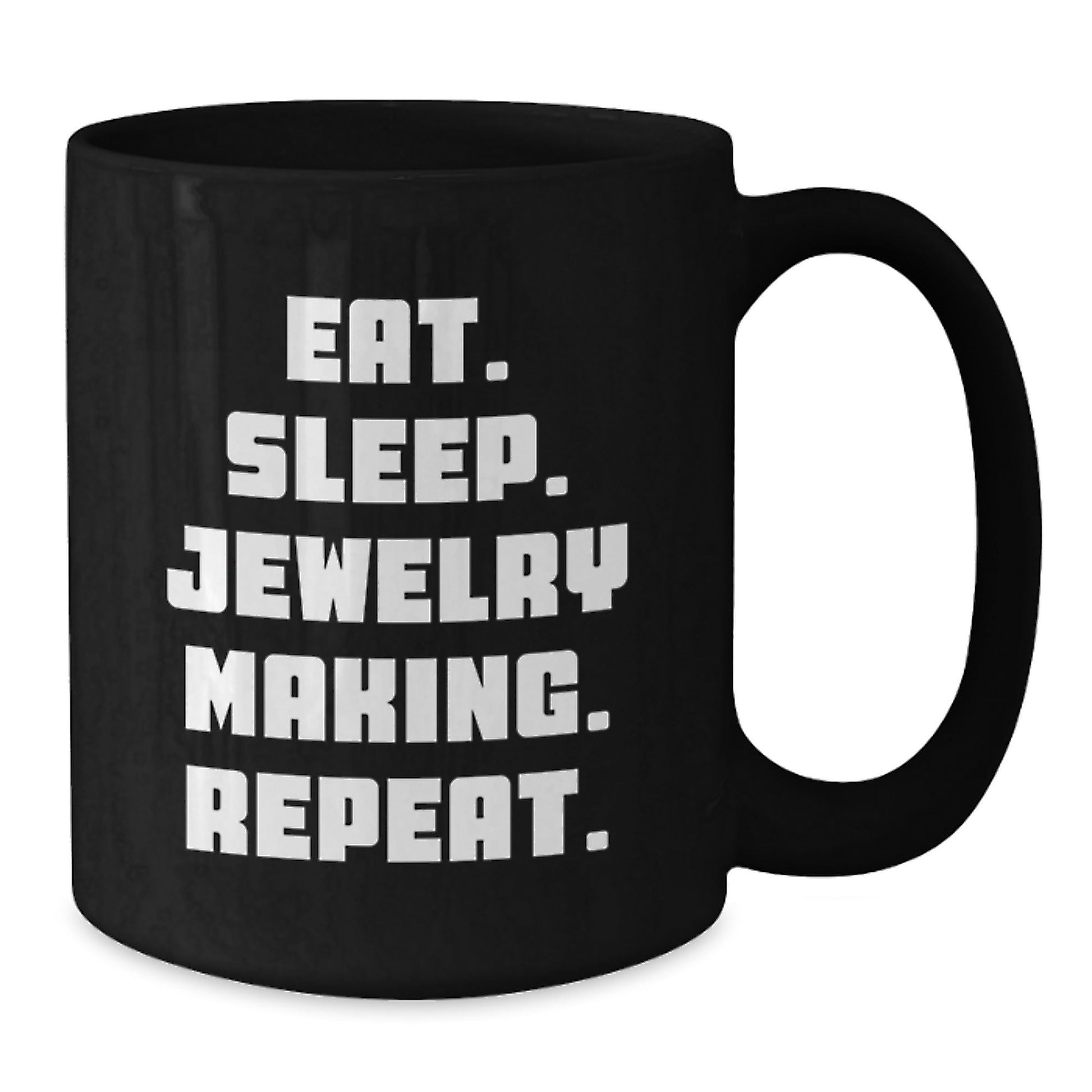 Jewelry Making Enthusiasts Gifts from Friends, Family, Coworkers for Graduation - Eat. Sleep. Jewelry Making. Repeat. Black Coffee Mug - Victory Thru Vision