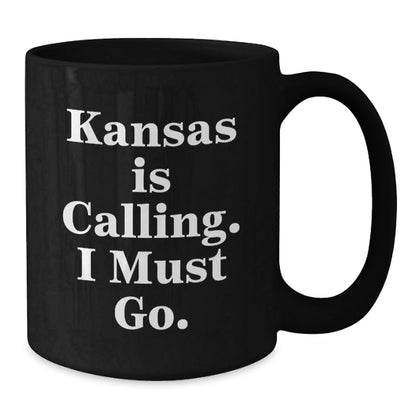 Kansas Calling Funny Black Coffee Mugs for Graduation Unique Gifts from Friends to Family, Inspirational Quote 'Kansas Is Calling. I Must Go.' - Victory Thru Vision