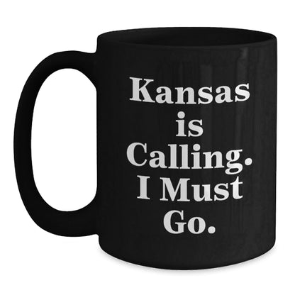 Kansas Calling Funny Black Coffee Mugs for Graduation Unique Gifts from Friends to Family, Inspirational Quote 'Kansas Is Calling. I Must Go.' - Victory Thru Vision
