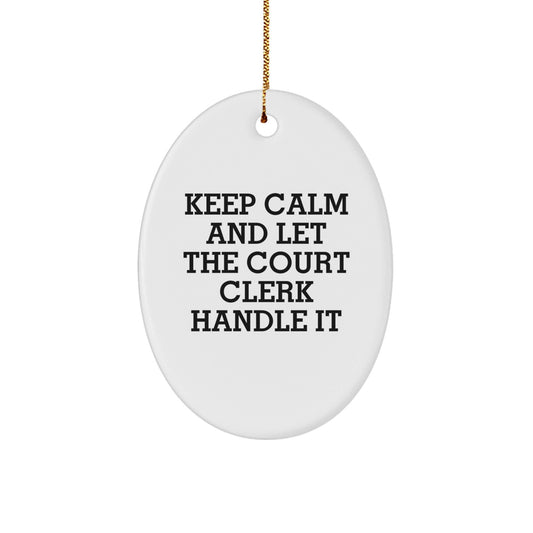Keep Calm Court Clerk Gifts from Men to Friends - Oval Ornament for Christmas - Victory Thru Vision