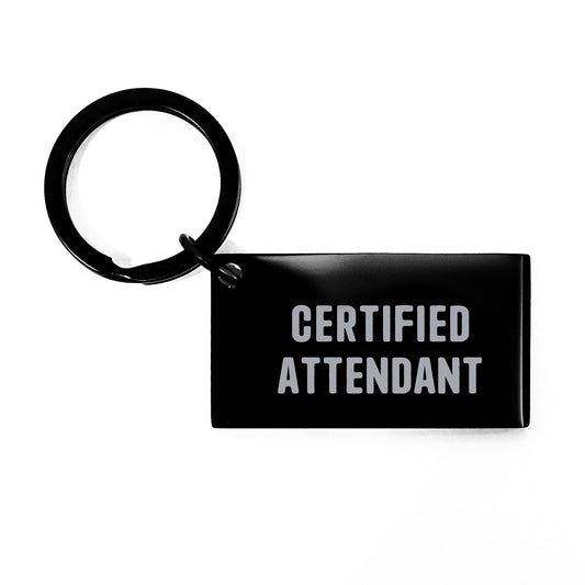 Funny Attendant Keychain Gifts from Friends Birthday Unique Ideas for Certified Attendants, Inspirational Quotes, and More! - Image 1
