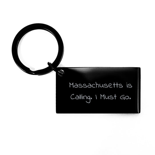 Massachusetts Keychain Gifts from Friends, Cute Quote Fun Keychain for Men Women, Unique Christmas Unique Gifts, Massachusetts Is Calling. I Must Go. - Image 1