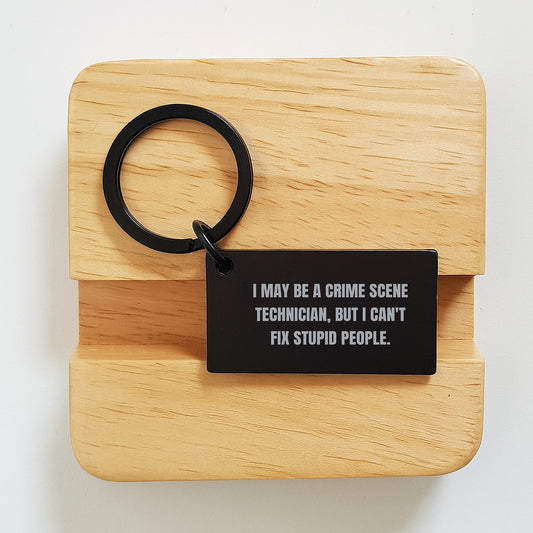 Funny Crime Scene Technician Keychain Gifts for Men from Friends - 'I May Be A Crime Scene Technician, But I Can't Fix Stupid People.' - Image 2
