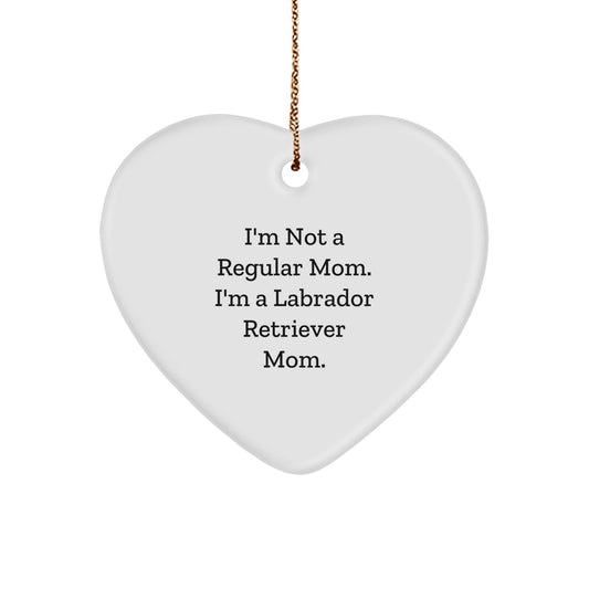 Labrador Retriever Dog Mom Gifts from Family to Friends - I'm Not A Regular Mom., Funny Heart Ornament for Christmas - Victory Thru Vision