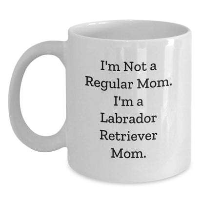 Labrador Retriever Mom Funny Gifts from Mom to Grad Dad - 'I'm Not A Regular Mom. I'm A Labrador Retriever Mom.' White Coffee Mug, 11oz or 15oz, Ceramic, Microwave & Dishwasher Safe - Victory Thru Vision