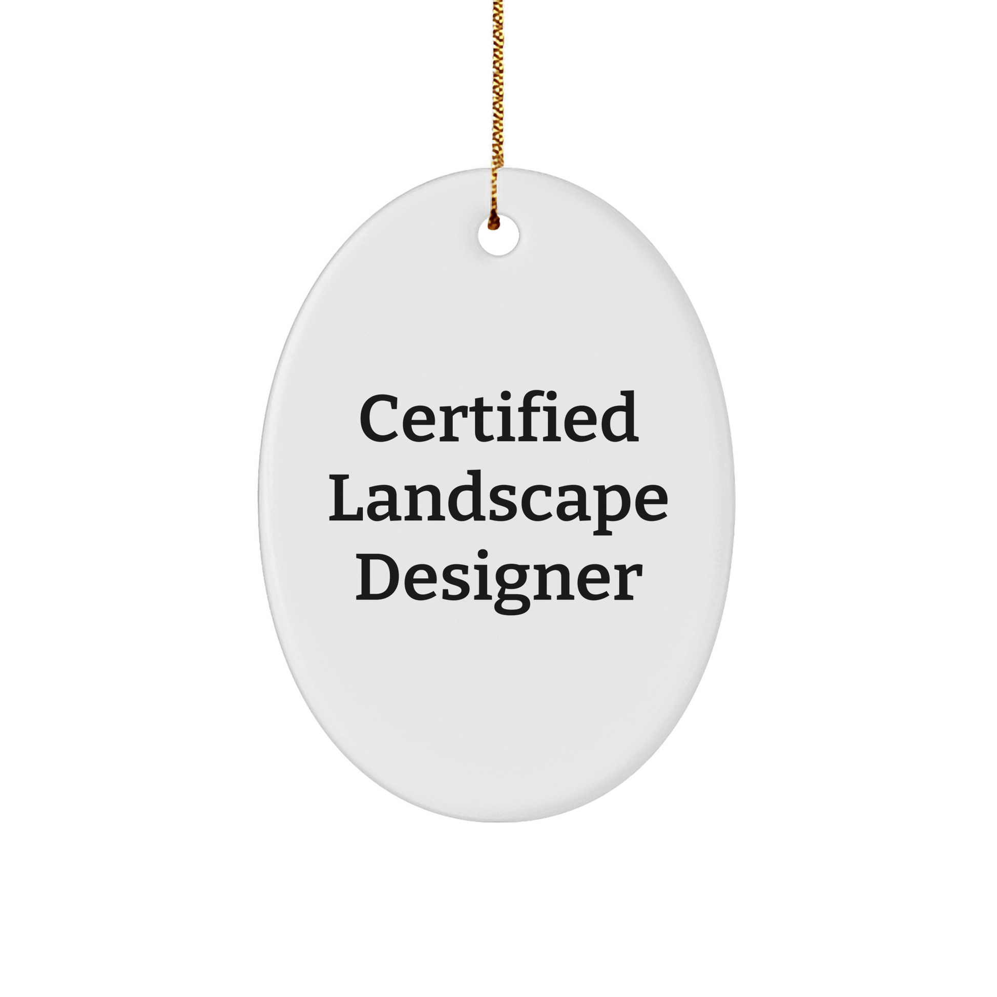 Landscape Designer Gifts from Friends, Funny Quote Oval Ornament for Christmas, 'Life is a Garden' MDF White Oval Shaped Ornament for Landscape Designer - Victory Thru Vision 