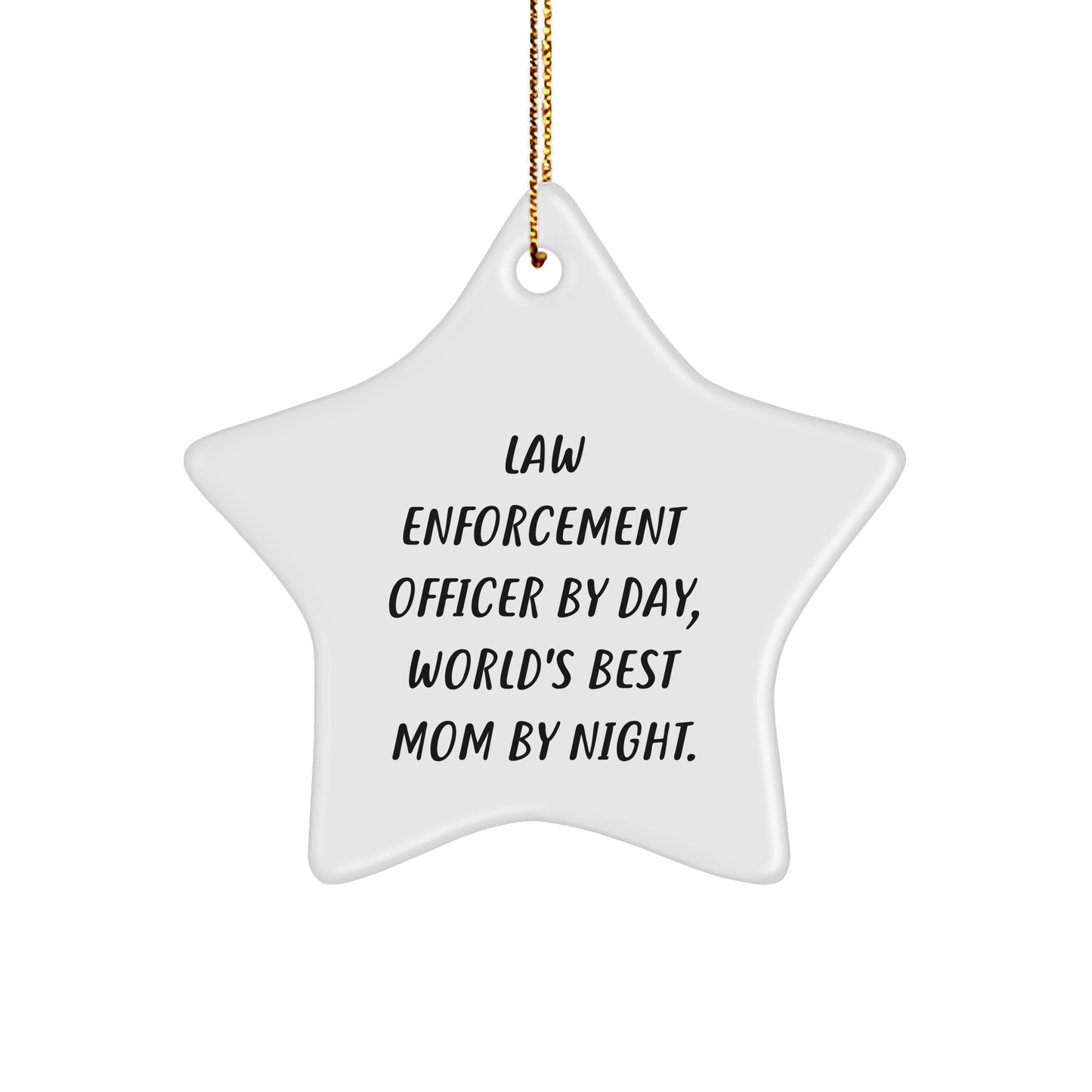 Law Enforcement Officer Gifts, Star Ornament, Funny Quote, 'By Day, World's Best Mom By Night.', Christmas Unique Gifts for Men, Women, Family, Friends, Coworkers - Victory Thru Vision 