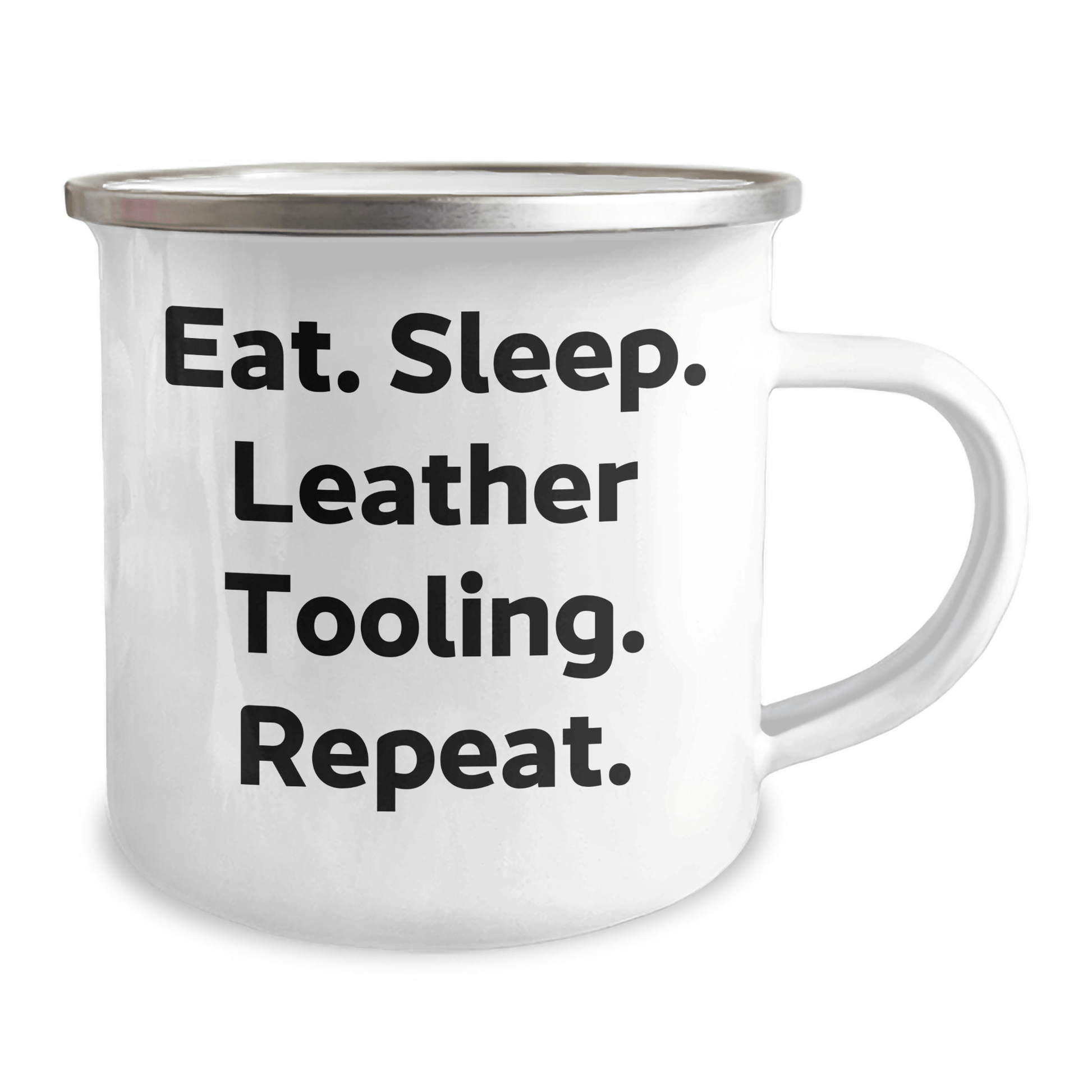 Leather Tooling Enthusiasts' Camping Mug, Funny Gift from Family, Friends, Coworkers, or Men on Father's Day - Eat. Sleep. Leather Tooling. Repeat. - Victory Thru Vision