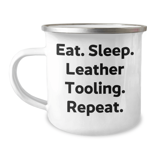 Leather Tooling Enthusiasts' Camping Mug, Funny Gift from Family, Friends, Coworkers, or Men on Father's Day - Eat. Sleep. Leather Tooling. Repeat. - Victory Thru Vision 