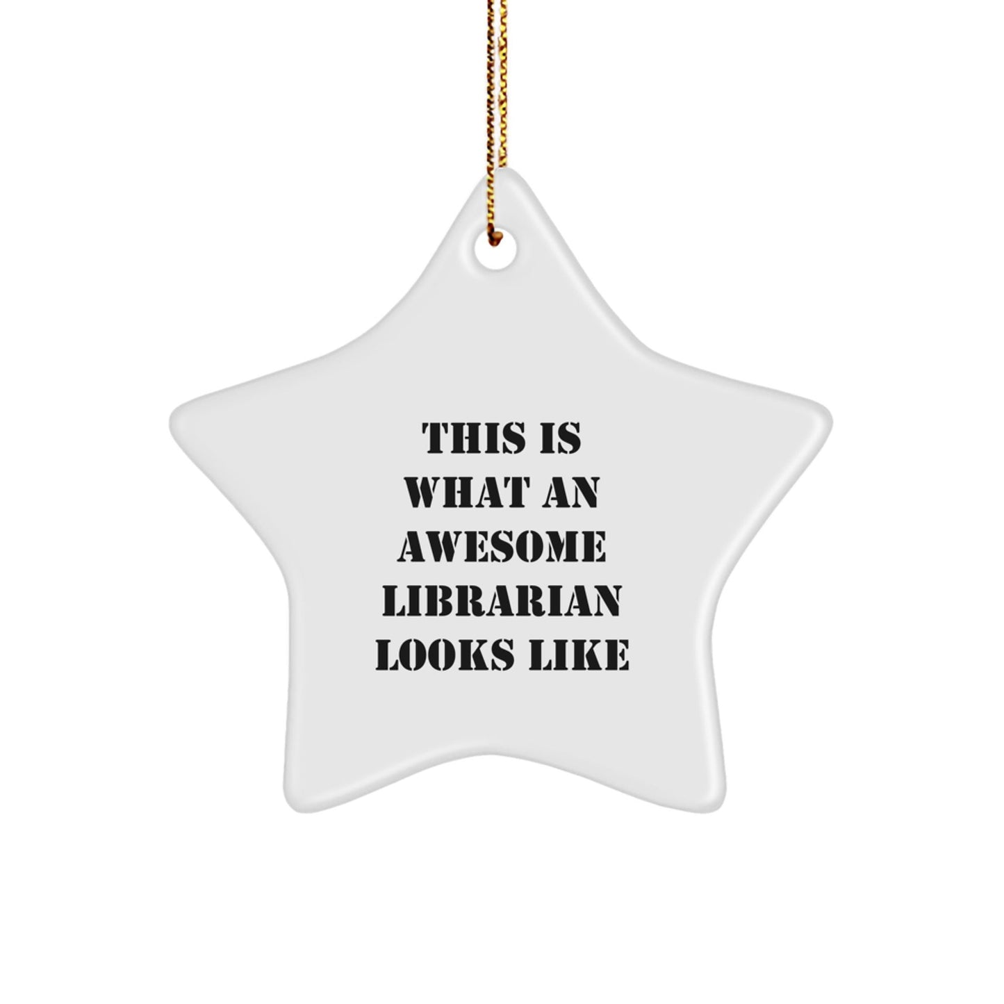 Librarian Gifts for Christmas - This Is What An Awesome Librarian Looks Like, Star Ornament from Friends, Christmas Unique Gifts for Librarians, Gifts from Friends for Librarian - Victory Thru Vision