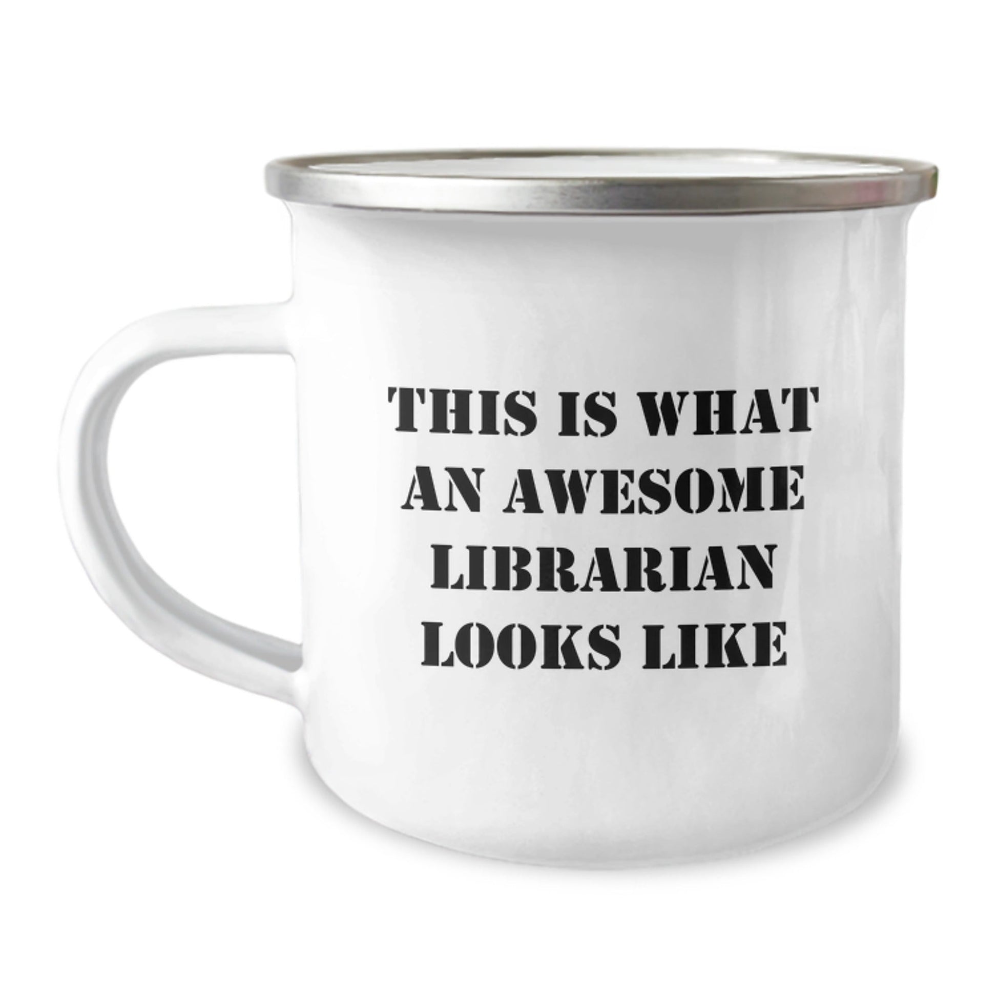 Librarian Gifts: Funny Quote Camping Mug, Gifts from Friends, Gifts for Librarian, Inspirational Graduation Presents - Victory Thru Vision