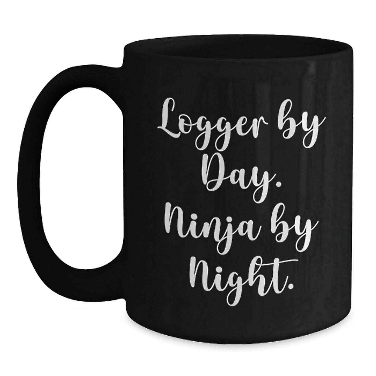 Logger Gifts from Friends - Funny Logger Black Coffee Mug, Ninja By Day, Birthday Unique Gifts - Victory Thru Vision