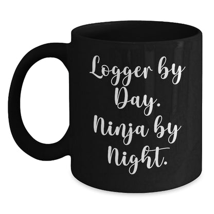 Logger Gifts from Friends - Funny Logger Black Coffee Mug, Ninja By Day, Birthday Unique Gifts - Victory Thru Vision