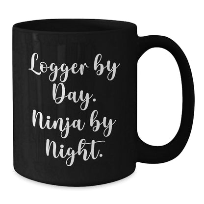 Logger Gifts from Friends - Funny Logger Black Coffee Mug, Ninja By Day, Birthday Unique Gifts - Victory Thru Vision