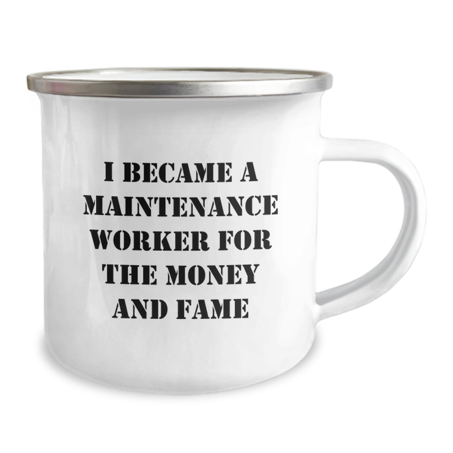 Maintenance Worker Funny Gifts from Coworkers to Maintenance Worker Graduation Unique Gifts, I Became A Maintenance Worker For The Money And Fame Camping Mug - Victory Thru Vision