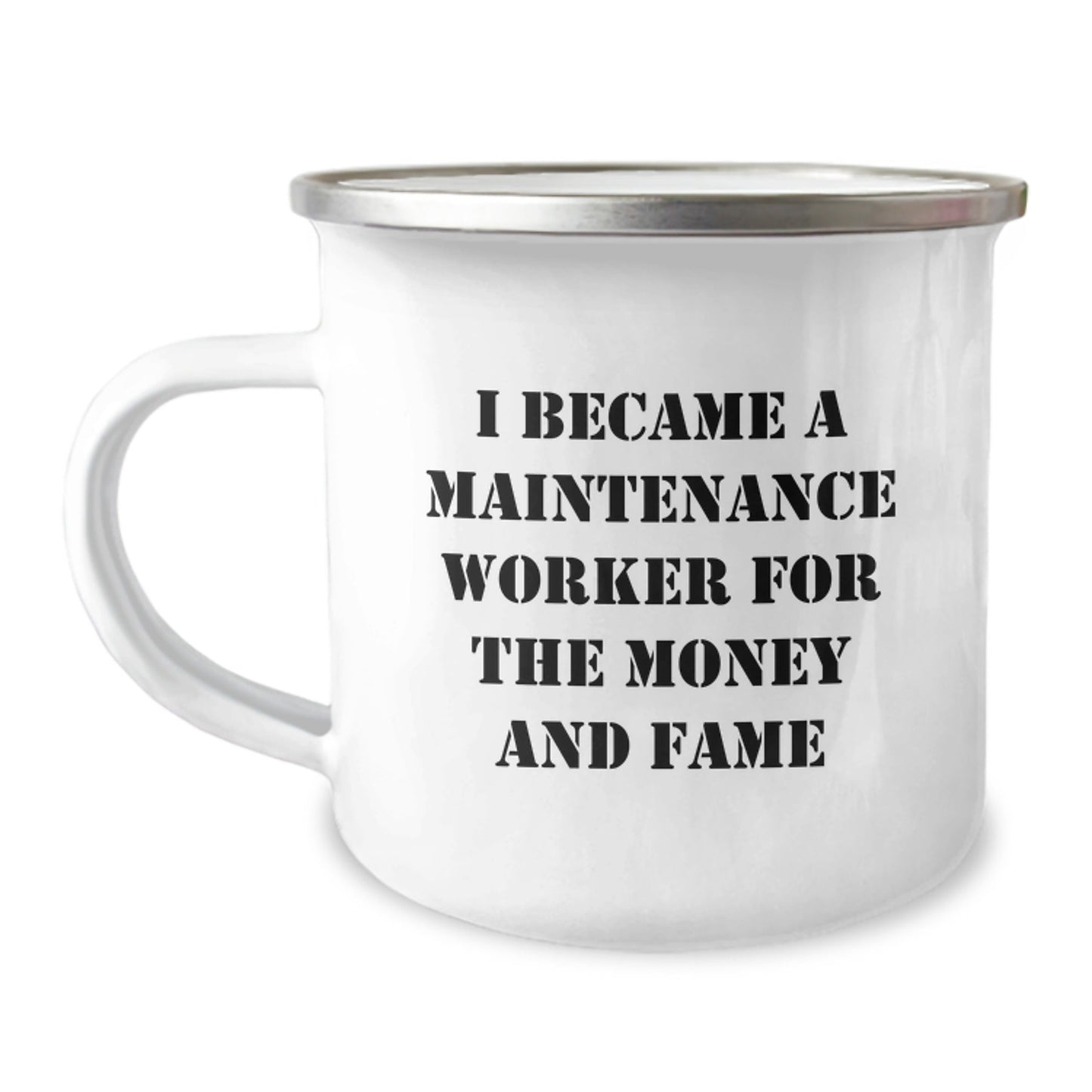 Maintenance Worker Funny Gifts from Coworkers to Maintenance Worker Graduation Unique Gifts, I Became A Maintenance Worker For The Money And Fame Camping Mug - Victory Thru Vision