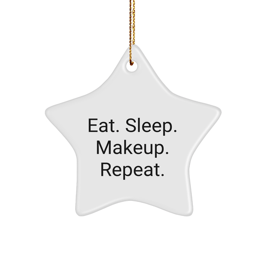 'Makeup Love Star Ornament Gifts from Friends for Makeup Lovers, Eat. Sleep. Makeup. Repeat., Christmas Unique Gifts' - Victory Thru Vision 
