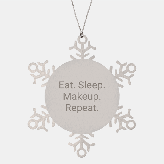 Makeup Lovers' Gift, Snowflake Ornament from Friends, Quote 'Eat. Sleep. Makeup. Repeat.' for Christmas - Victory Thru Vision