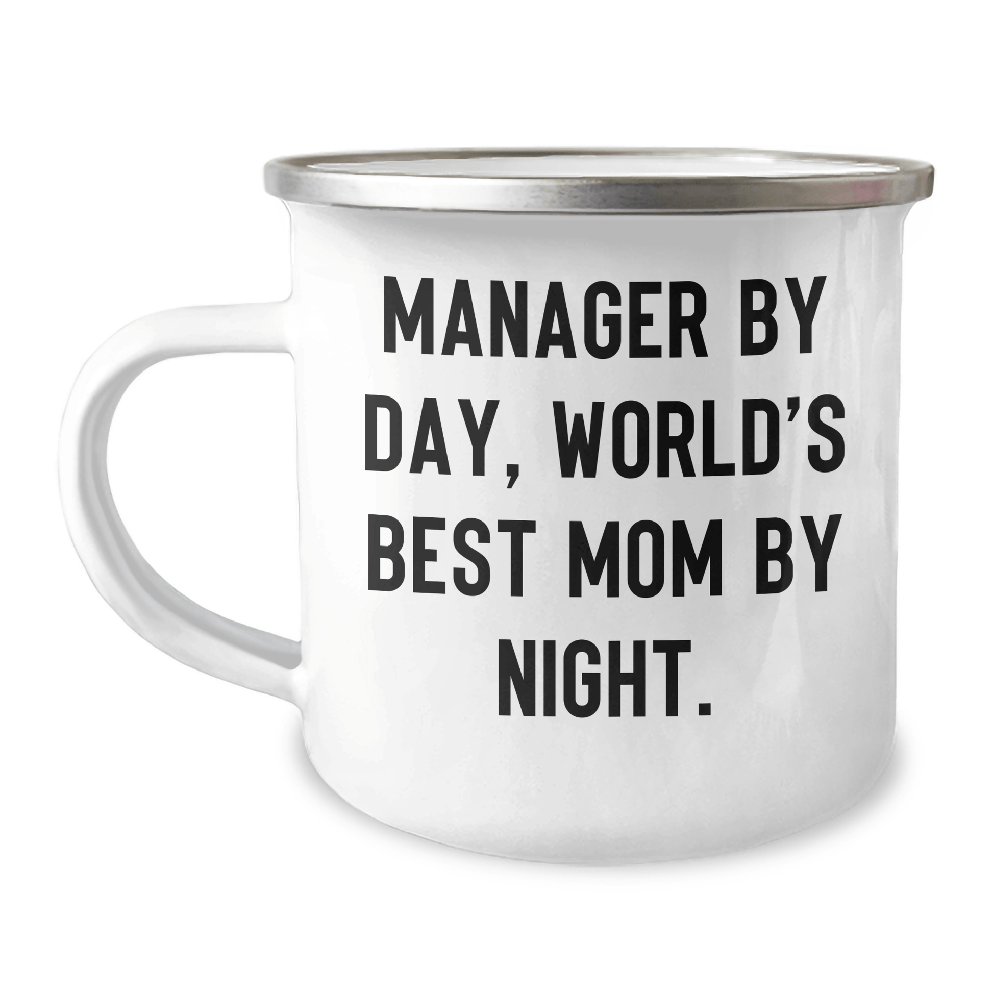 Manager Gifts, Funny Quotes, Camping Mug for Father's Day - 'Manager By Day, World's Best Mom By Night.' from Friends and Family - Victory Thru Vision 