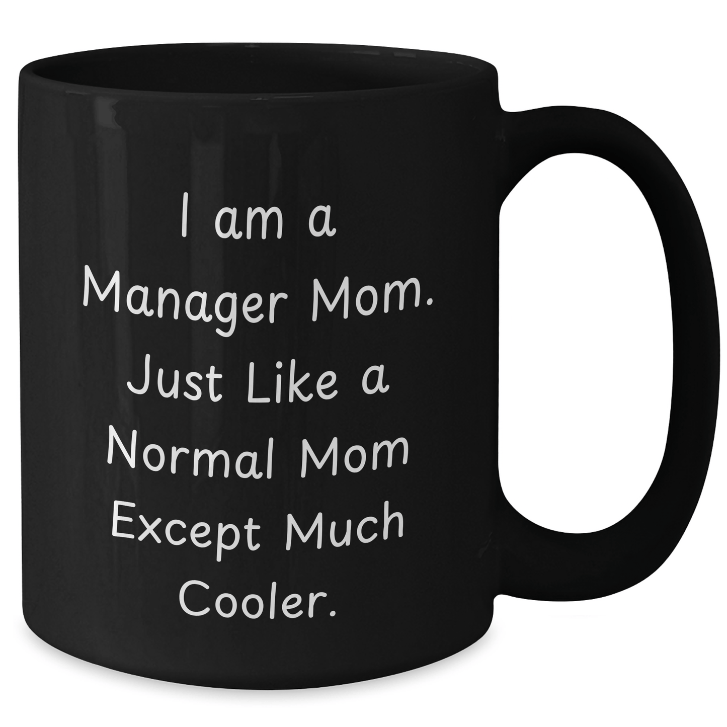 Manager Mom's Funny Quote Black Coffee Mugs, Gifts from Friends for Manager Dad, Father's Day Unique Gifts - Victory Thru Vision 