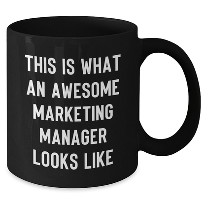 Marketing Manager Gifts, Funny Quote Espresso Mug, Gifts from Family, Perfect for Marketing Manager on Mother's Day - 11oz or 15oz Black Ceramic Mug - Victory Thru Vision 