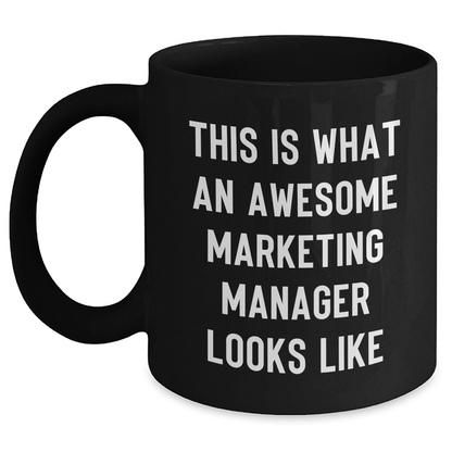 Marketing Manager Gifts, Funny Quote Espresso Mug, Gifts from Family, Perfect for Marketing Manager on Mother's Day - 11oz or 15oz Black Ceramic Mug - Victory Thru Vision 