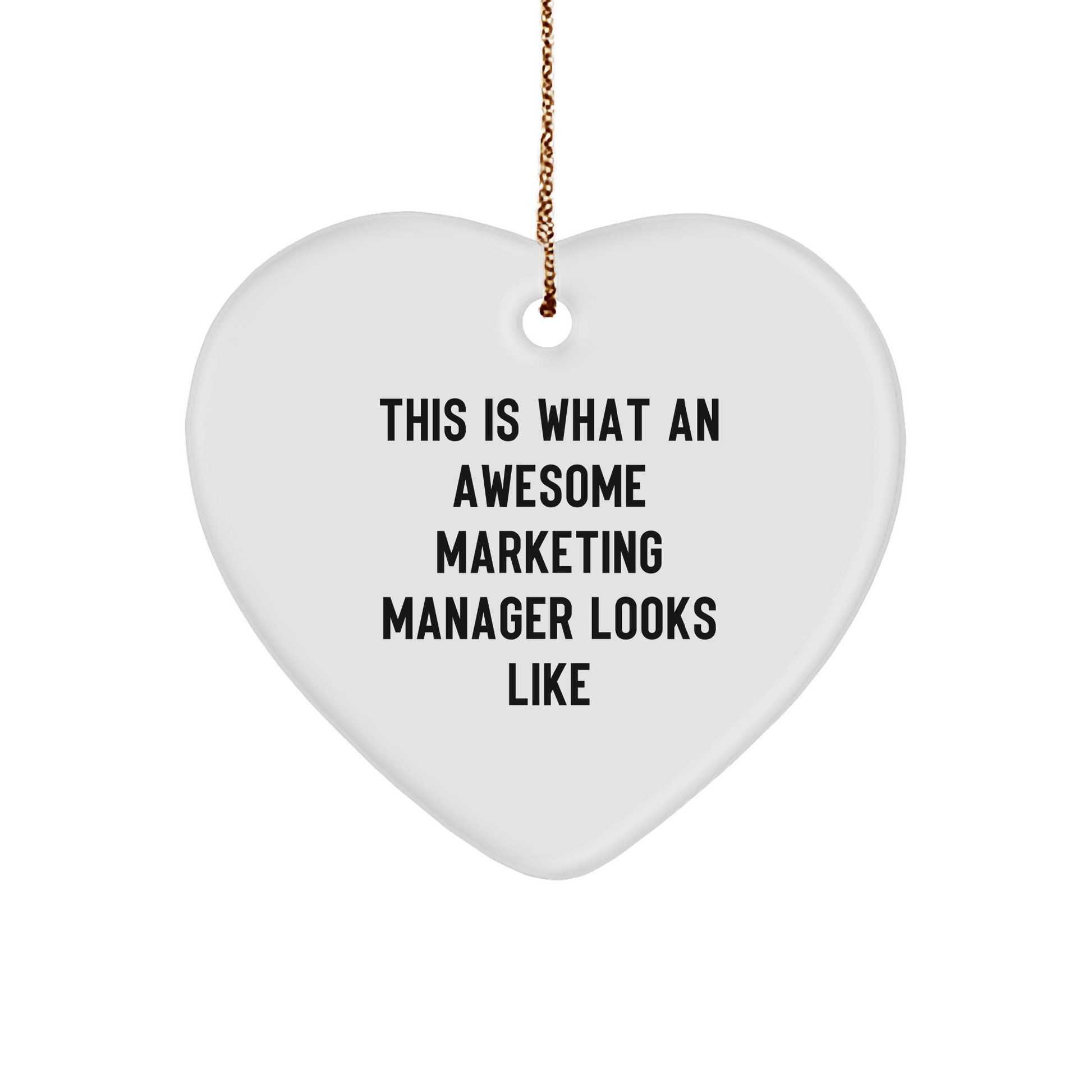 Marketing Manager Heart Ornament - Funny Quote Gifts from Friends to Marketing Manager, Christmas Unique Present for Men or Women - Victory Thru Vision