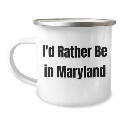 Maryland Camping Mug Gifts for Friends from Maryland, I'd Rather Be In Maryland Quote, Graduation Unique Gifts - Victory Thru Vision 