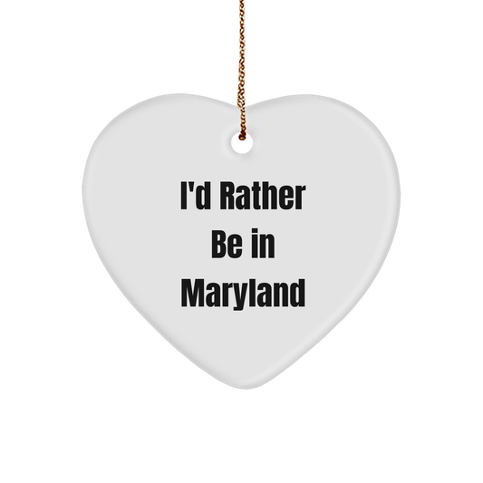 Maryland Heart Ornament, 'I'd Rather Be In Maryland' Quote, White, Heart Shaped Gifts from Friends to Family and Coworkers for Christmas - Victory Thru Vision 