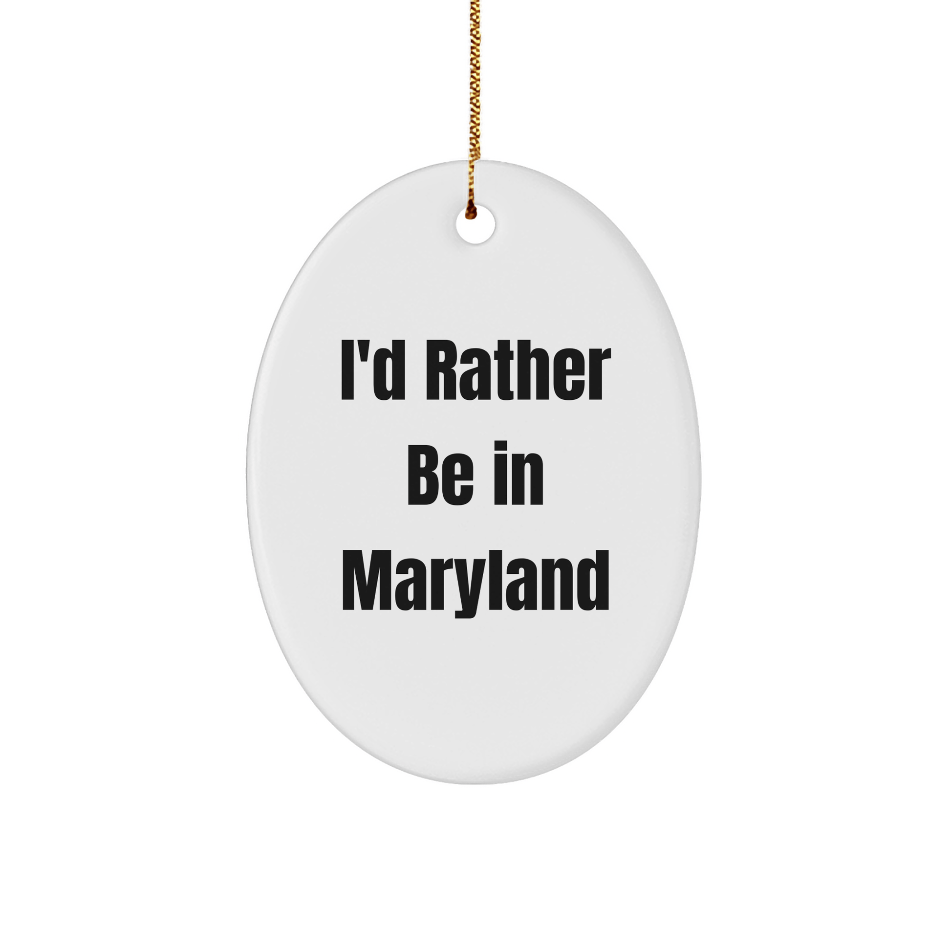 Maryland Oval Ornament Gifts from 'I'd Rather Be In Maryland' - Unique Christmas Ornament for Friends and Family - Victory Thru Vision 