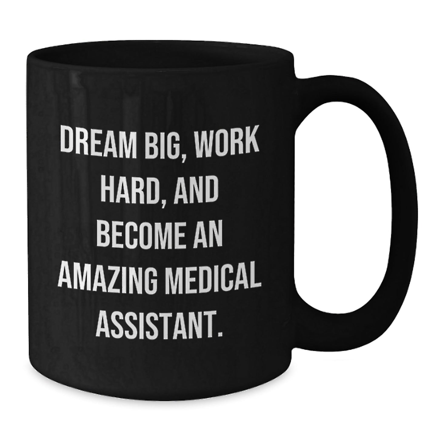 Medical Assistant Gifts from Friends, Cute Inspirational Quote 'Dream Big, Work Hard, And Become An Amazing Medical Assistant.' on Black Coffee Mug for Medical Assistant Graduation Unique Gifts - Victory Thru Vision